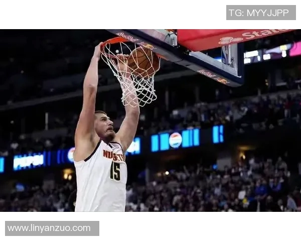 尼古拉约基奇如何引领NBA新风潮与球队崛起之路 尼古拉约基奇如何引领NBA新风潮与球队崛起之路