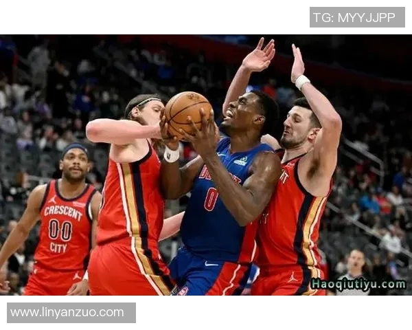 底特律活塞与新奥尔良鹈鹕的精彩对决分析与赛后点评