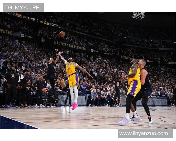 今日湖人对战掘金精彩直播全程回顾与赛后分析不容错过